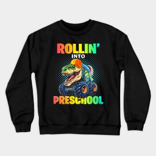 Preschool Dinosaur Monster Truck Back To School First Day Crewneck Sweatshirt